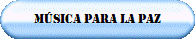 MÚSICA PARA LA PAZ